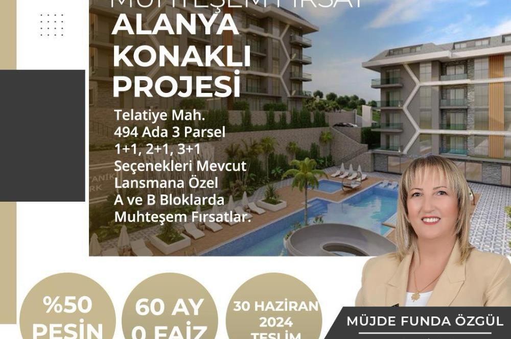 ALANYA KONAKLI PROJESİ 1+1 %50 PEŞİNAT KALAN 60 AY VADE 0 FAİZ