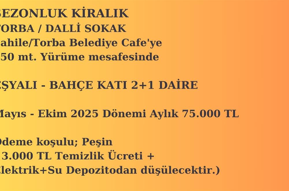 2+1 BAHÇE KATI EŞYALI DAiRE - TORBA SAHİLE & SOSYAL TESİSE 150MT