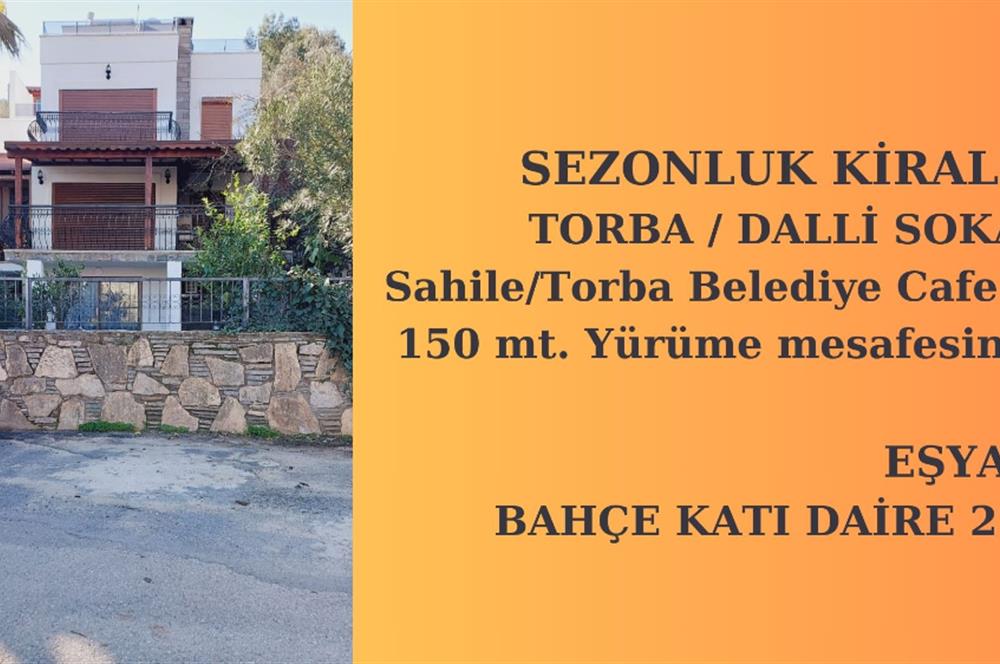 2+1 BAHÇE KATI EŞYALI DAiRE - TORBA SAHİLE & SOSYAL TESİSE 150MT