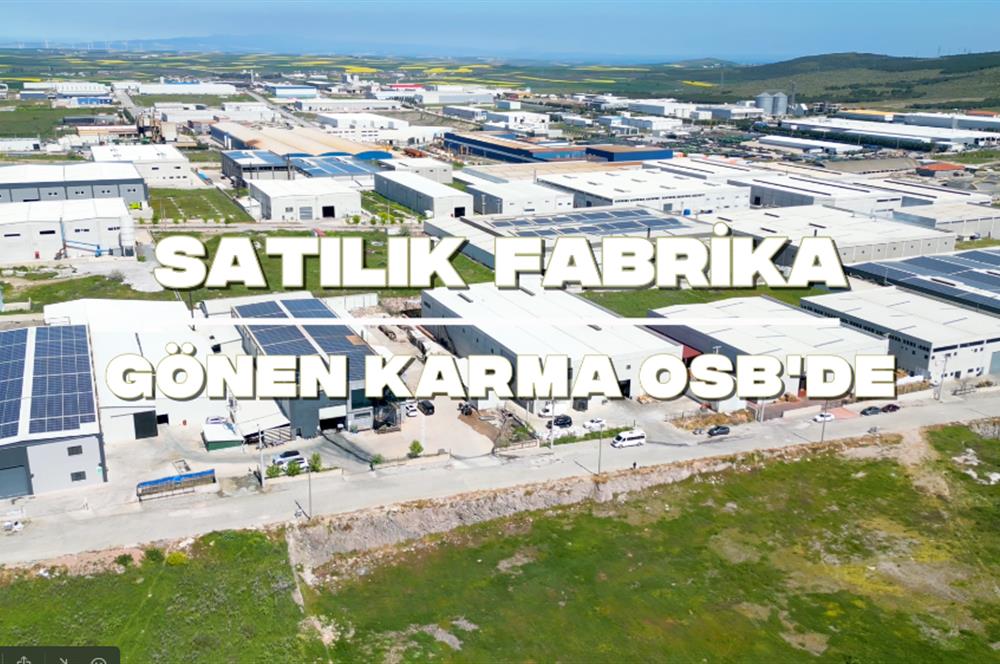 CENTURY 21 BAL'DAN GÖNEN DERİ İHTİSAS VE KARMA OSB’DE  3.500 m² KAPALI ALANLI  ÜÇ YAŞINDA YÜKSEK NİTELİKLİ SATILIK FABRİKA